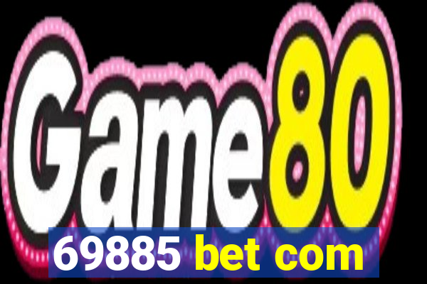 69885 bet com